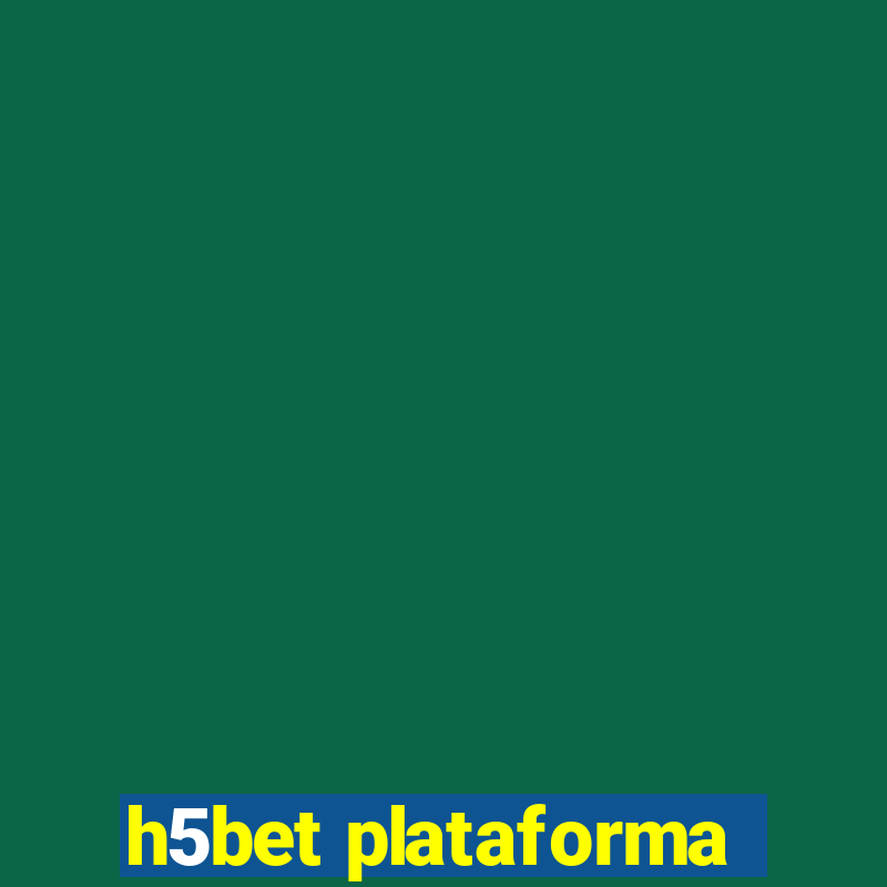 h5bet plataforma